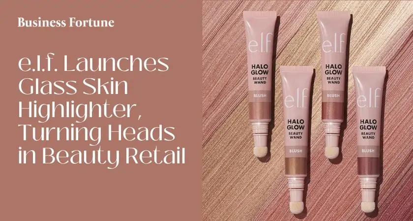  e.l.f. Launches New Glass Skin Highlighter - Business Fortune 